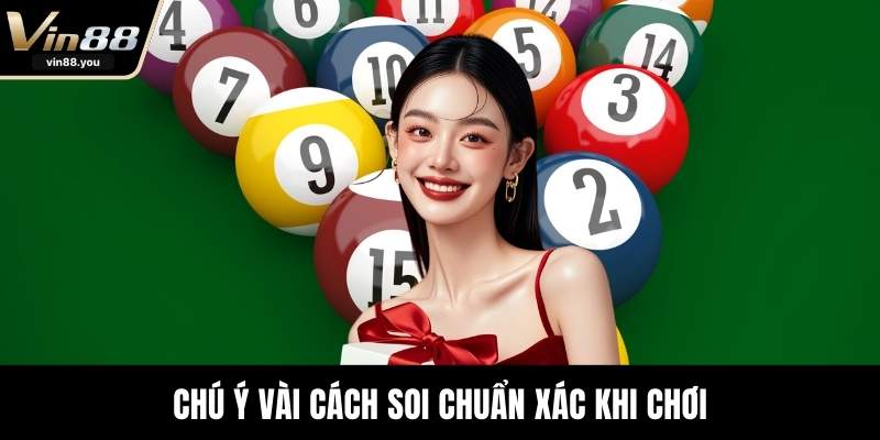 Chú ý vài cách soi chuẩn xác khi chơi