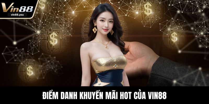 Điểm danh khuyến mãi hot của VIN88