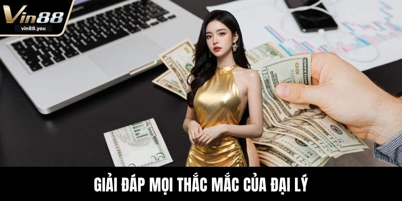 Giải đáp mọi thắc mắc của đại lý