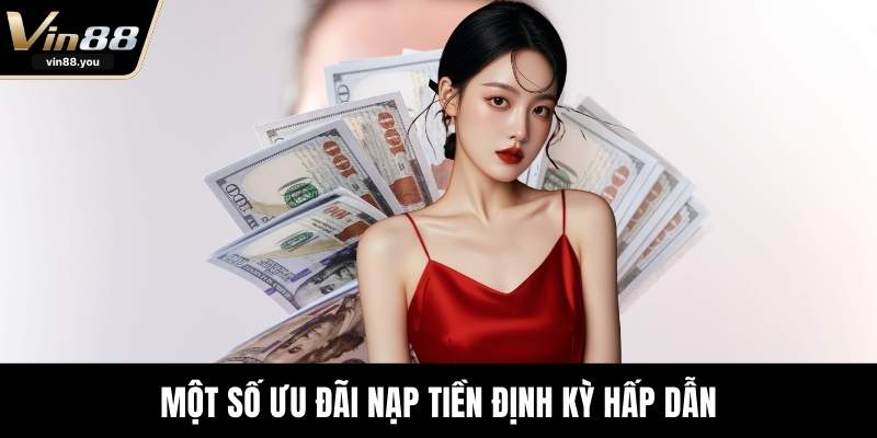 Một số ưu đãi nạp tiền định kỳ hấp dẫn