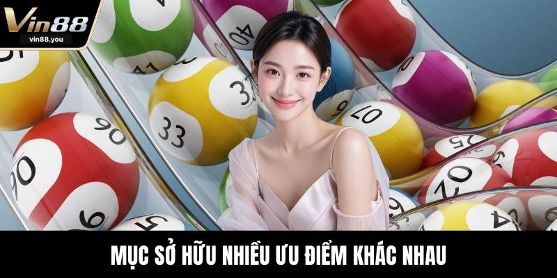 Mục sở hữu nhiều ưu điểm khác nhau