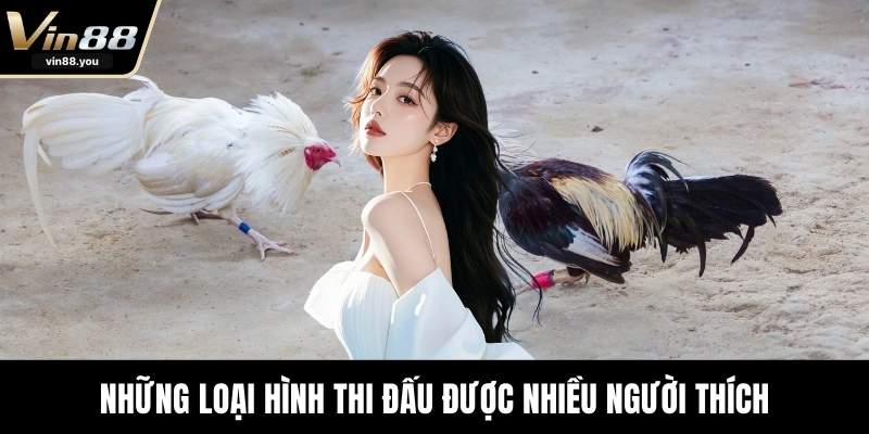 Những loại hình thi đấu được nhiều người thích