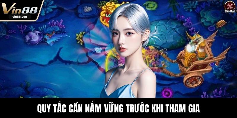 Quy tắc cần nắm vững trước khi tham gia