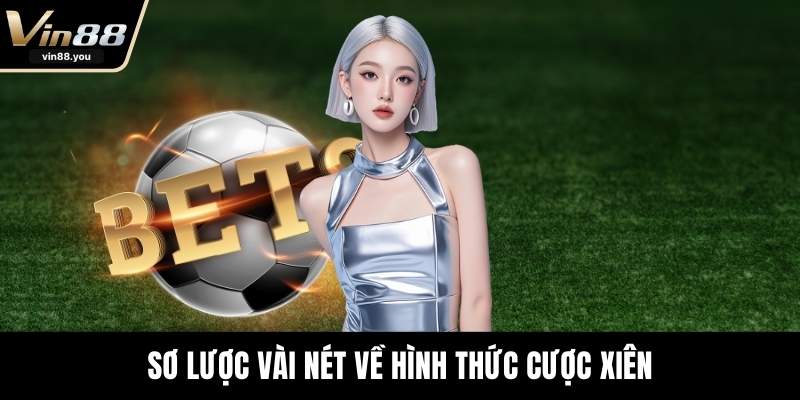 Sơ lược vài nét về hình thức cược xiên